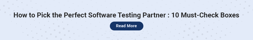 How to Pick the Perfect Software Testing Partner 10 Must-Check Boxes (2).png